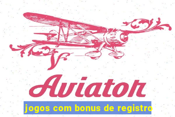 jogos com bonus de registro